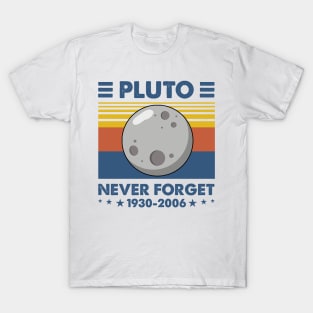 Never Forget Pluto Shirt. Retro Style Funny Space, Science T-Shirt T-Shirt